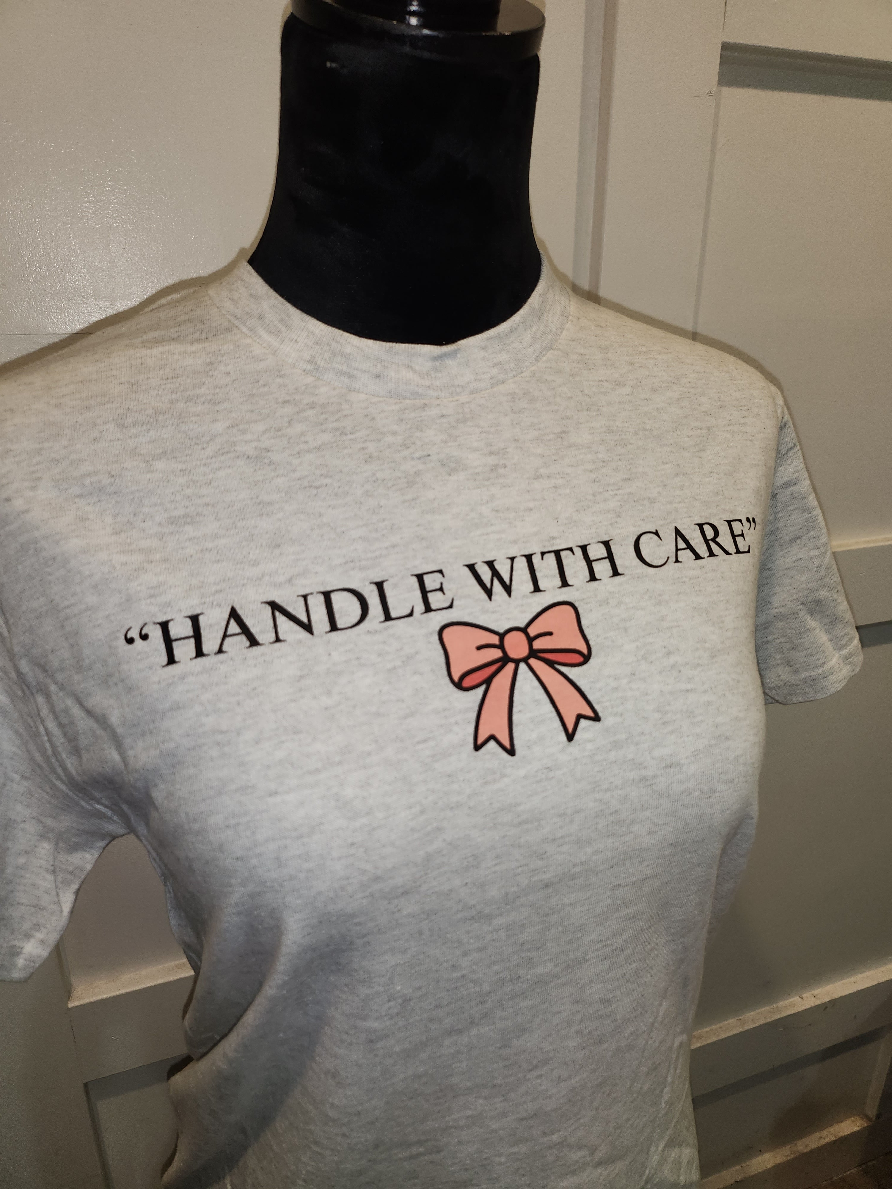 🎀"Handle With Care"🎀 Shirt